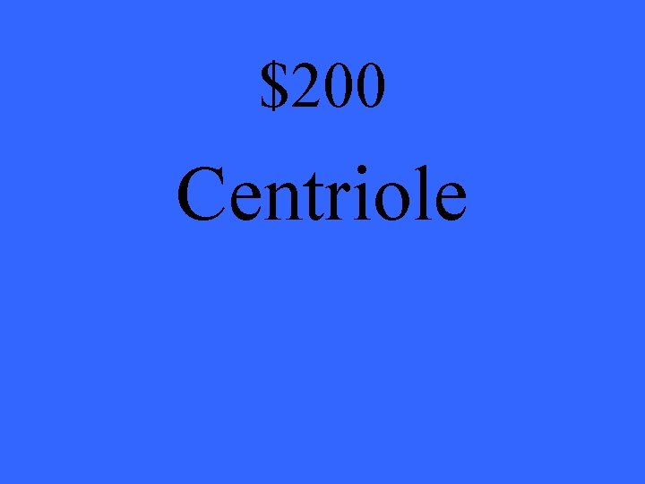 $200 Centriole 