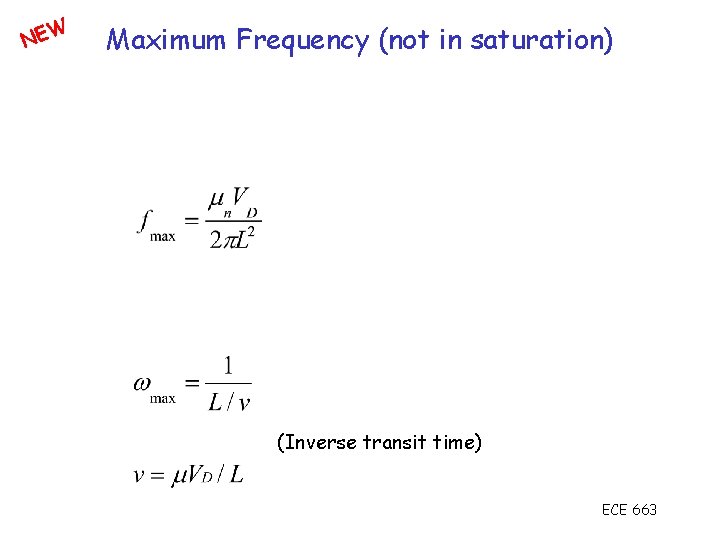 W NE Maximum Frequency (not in saturation) (Inverse transit time) ECE 663 