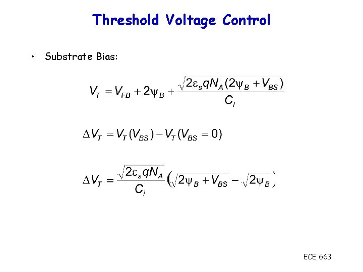 Threshold Voltage Control • Substrate Bias: ECE 663 