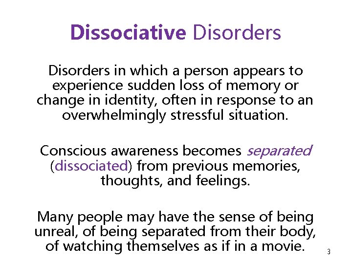 Dissociative Disorders in which a person appears to experience sudden loss of memory or