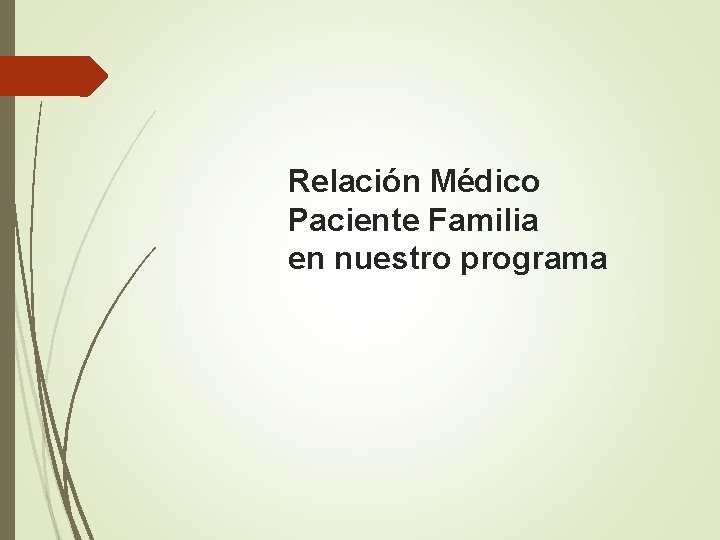Relación Médico Paciente Familia en nuestro programa 