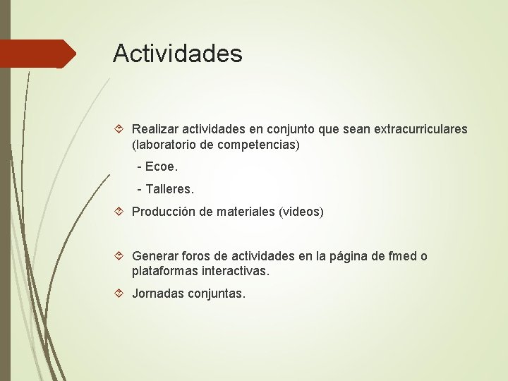 Actividades Realizar actividades en conjunto que sean extracurriculares (laboratorio de competencias) - Ecoe. -