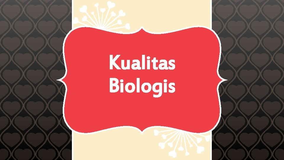 Kualitas Biologis 