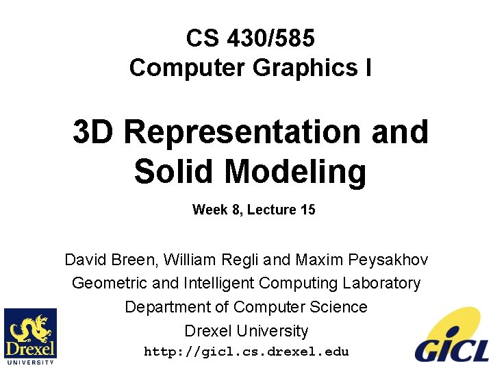 CS 430/585 Computer Graphics I 3 D Representation and Solid Modeling Week 8, Lecture