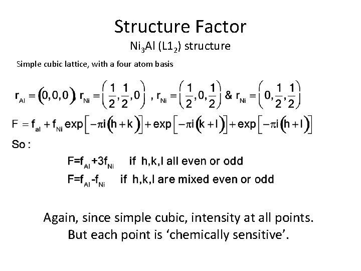 Structure Factor Ni 3 Al (L 12) structure Simple cubic lattice, with a four