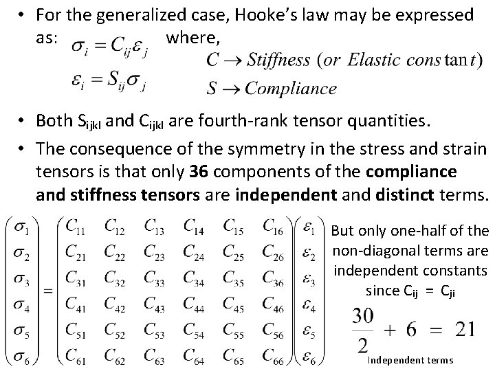  • For the generalized case, Hooke’s law may be expressed as: where, •