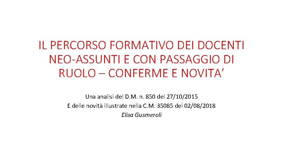 IL PERCORSO FORMATIVO DEI DOCENTI NEO-ASSUNTI E CON PASSAGGIO DI RUOLO – CONFERME E