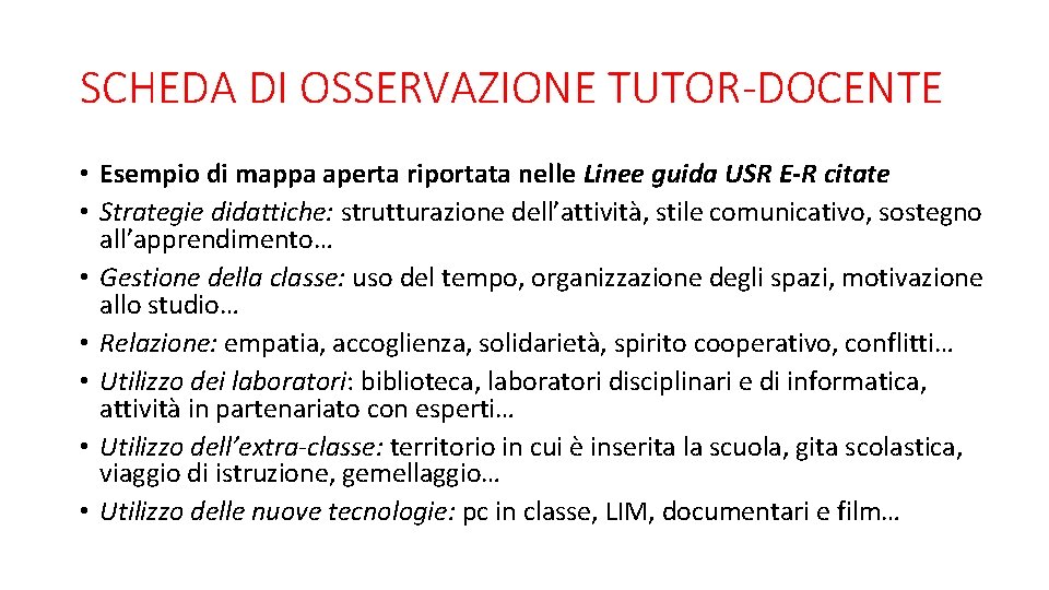 SCHEDA DI OSSERVAZIONE TUTOR-DOCENTE • Esempio di mappa aperta riportata nelle Linee guida USR