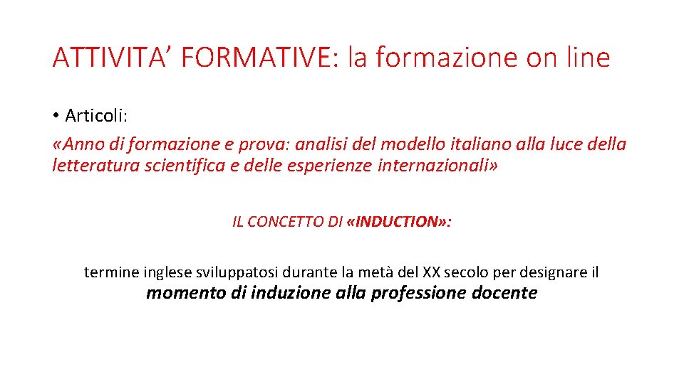 ATTIVITA’ FORMATIVE: la formazione on line • Articoli: «Anno di formazione e prova: analisi