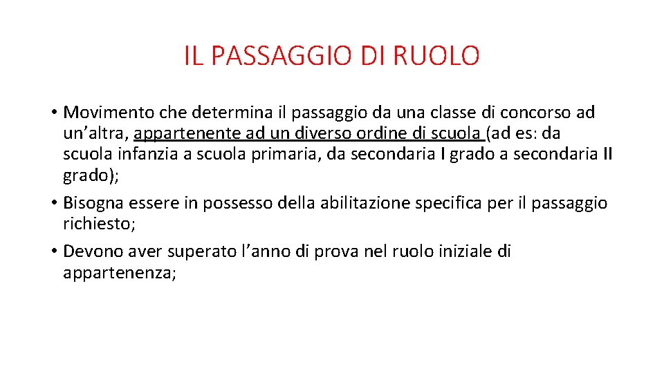 IL PASSAGGIO DI RUOLO • Movimento che determina il passaggio da una classe di