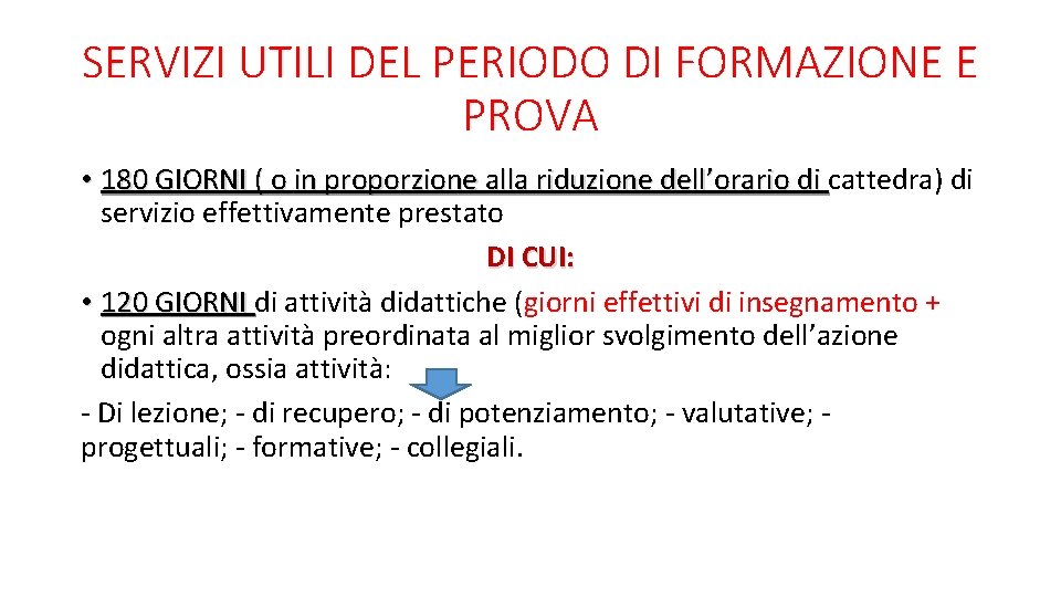 SERVIZI UTILI DEL PERIODO DI FORMAZIONE E PROVA • 180 GIORNI ( o in