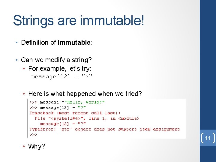 Strings are immutable! • Definition of Immutable: • Can we modify a string? •