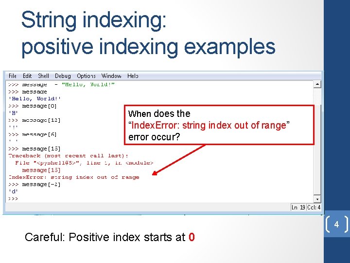 String indexing: positive indexing examples When does the “Index. Error: string index out of