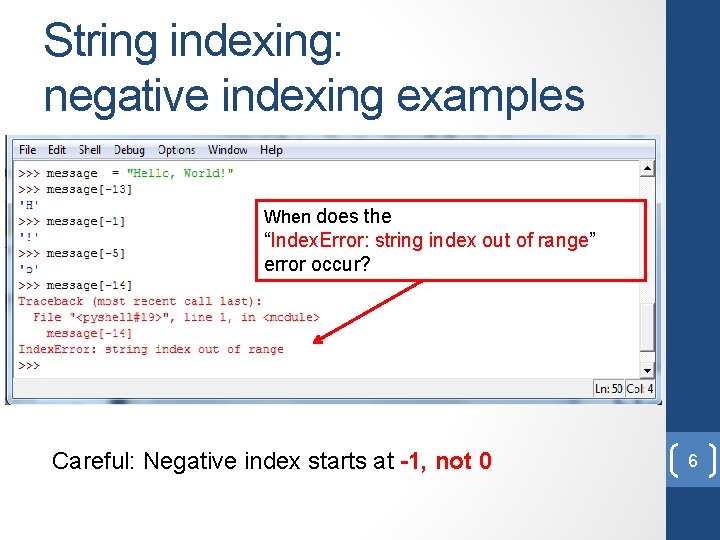 String indexing: negative indexing examples When does the “Index. Error: string index out of