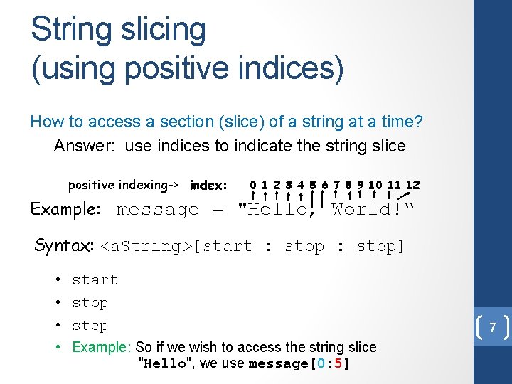 String slicing (using positive indices) How to access a section (slice) of a string