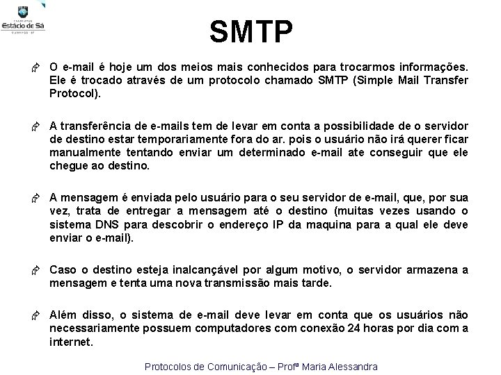 SMTP O e-mail é hoje um dos meios mais conhecidos para trocarmos informações. Ele