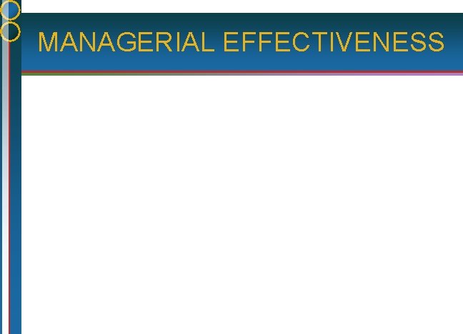 MANAGERIAL EFFECTIVENESS 