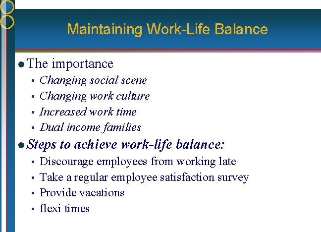 Maintaining Work-Life Balance l The § § importance Changing social scene Changing work culture