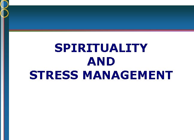 SPIRITUALITY AND STRESS MANAGEMENT 