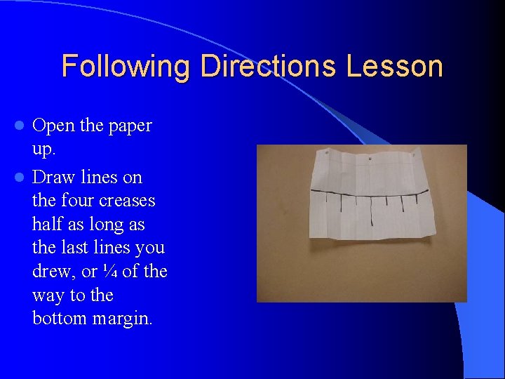Following Directions Lesson Open the paper up. l Draw lines on the four creases