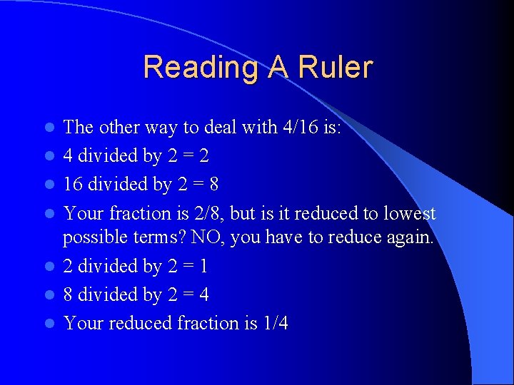 Reading A Ruler l l l l The other way to deal with 4/16