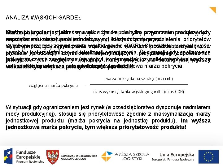 ANALIZA WĄSKICH GARDEŁ Marża pokrycia jestjakim określana jako różnica ze sprzedaży Ważność problemu, są