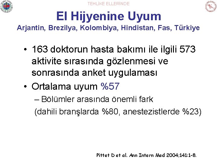 TEHLİKE ELLERİNDE El Hijyenine Uyum Arjantin, Brezilya, Kolombiya, Hindistan, Fas, Türkiye • 163 doktorun