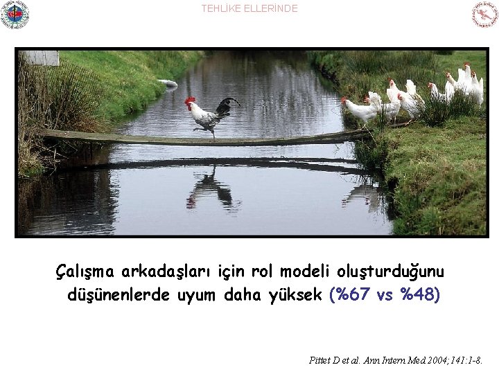 TEHLİKE ELLERİNDE Çalışma arkadaşları için rol modeli oluşturduğunu düşünenlerde uyum daha yüksek (%67 vs