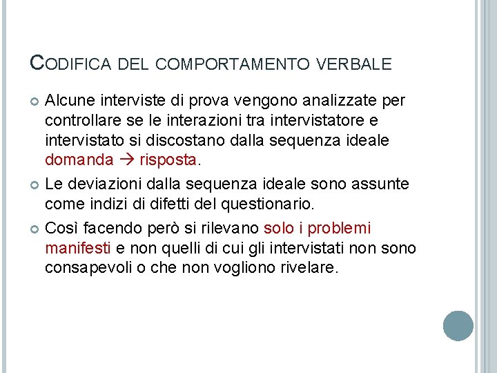 CODIFICA DEL COMPORTAMENTO VERBALE Alcune interviste di prova vengono analizzate per controllare se le