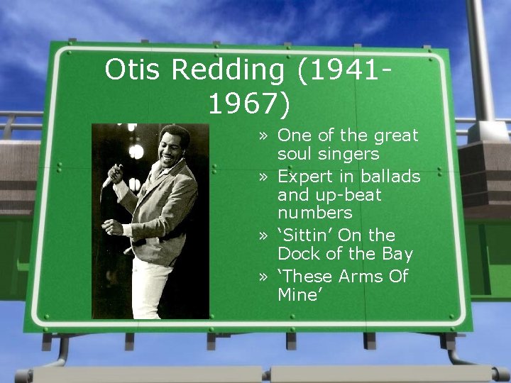 Otis Redding (19411967) » One of the great soul singers » Expert in ballads