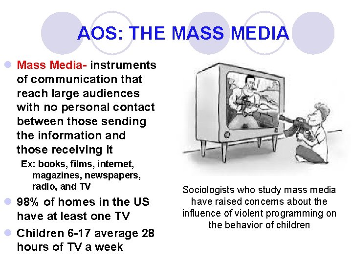 AOS: THE MASS MEDIA l Mass Media- instruments of communication that reach large audiences