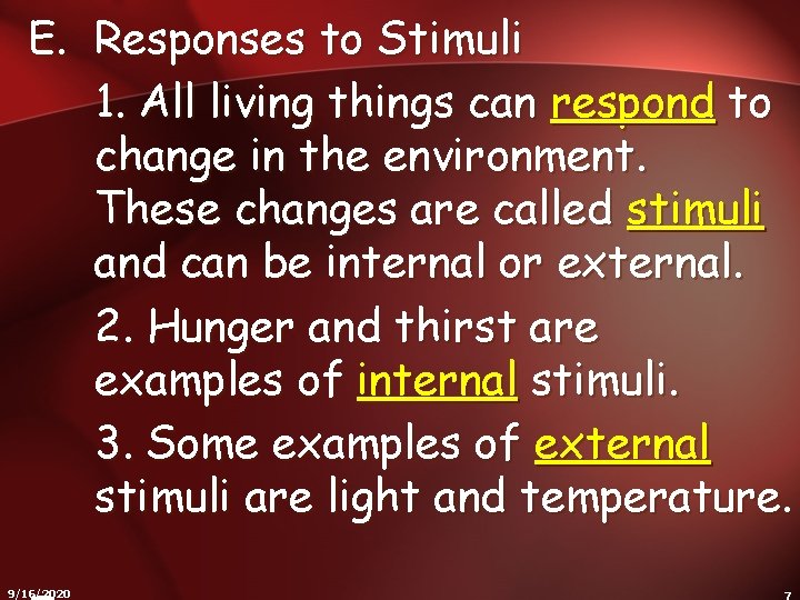 E. Responses to Stimuli 1. All living things can respond to change in the