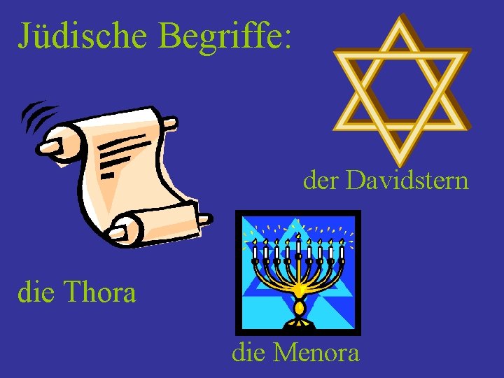 Jüdische Begriffe: der Davidstern die Thora die Menora 