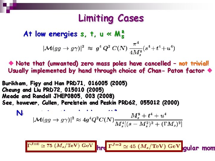 Limiting Cases At low energies s, t, u « M² s ❖ Note that