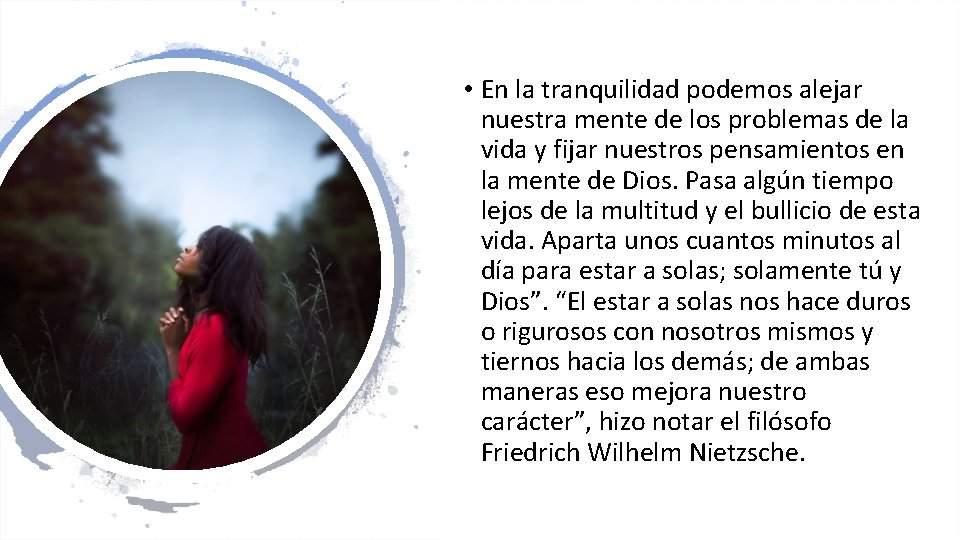 • En la tranquilidad podemos alejar nuestra mente de los problemas de la • En la tranquilidad podemos alejar nuestra mente de los problemas de la