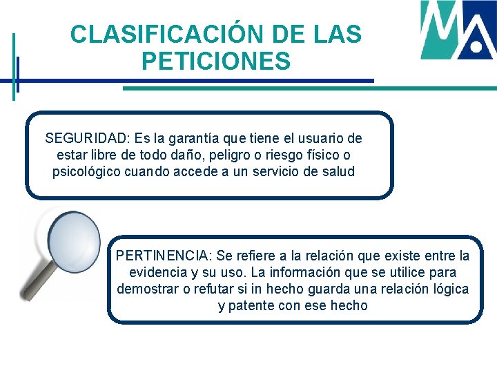 CLASIFICACIÓN DE LAS PETICIONES SEGURIDAD: Es la garantía que tiene el usuario de estar CLASIFICACIÓN DE LAS PETICIONES SEGURIDAD: Es la garantía que tiene el usuario de estar