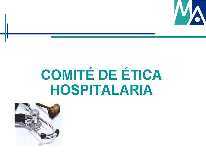 COMITÉ DE ÉTICA HOSPITALARIA COMITÉ DE ÉTICA HOSPITALARIA