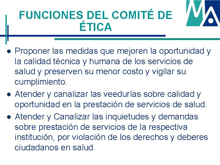 FUNCIONES DEL COMITÉ DE ÉTICA l l l Proponer las medidas que mejoren la FUNCIONES DEL COMITÉ DE ÉTICA l l l Proponer las medidas que mejoren la