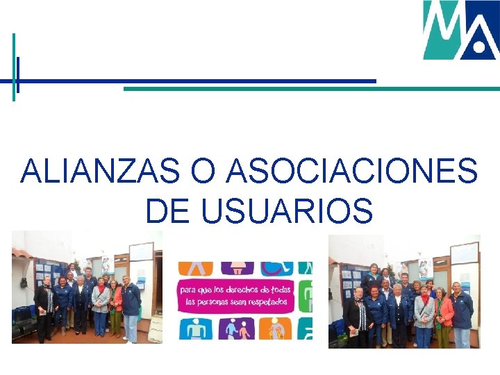 ALIANZAS O ASOCIACIONES DE USUARIOS ALIANZAS O ASOCIACIONES DE USUARIOS