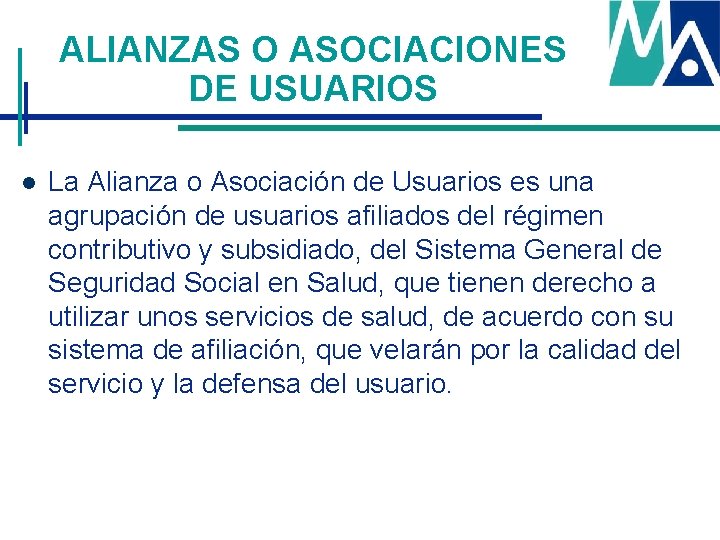 ALIANZAS O ASOCIACIONES DE USUARIOS l La Alianza o Asociación de Usuarios es una ALIANZAS O ASOCIACIONES DE USUARIOS l La Alianza o Asociación de Usuarios es una