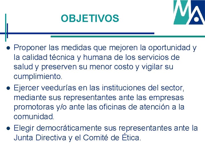 OBJETIVOS l l l Proponer las medidas que mejoren la oportunidad y la calidad OBJETIVOS l l l Proponer las medidas que mejoren la oportunidad y la calidad