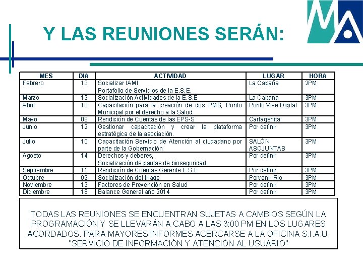 Y LAS REUNIONES SERÁN: MES Febrero DIA 13 Marzo Abril 13 10 Mayo Junio Y LAS REUNIONES SERÁN: MES Febrero DIA 13 Marzo Abril 13 10 Mayo Junio