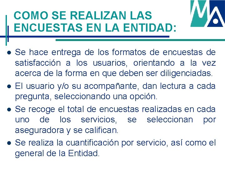 COMO SE REALIZAN LAS ENCUESTAS EN LA ENTIDAD: l l Se hace entrega de COMO SE REALIZAN LAS ENCUESTAS EN LA ENTIDAD: l l Se hace entrega de