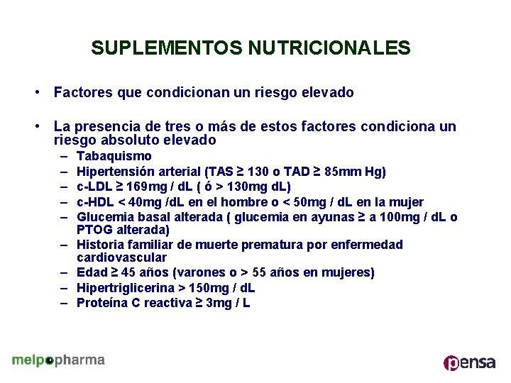 SUPLEMENTOS NUTRICIONALES • Factores que condicionan un riesgo elevado • La presencia de tres