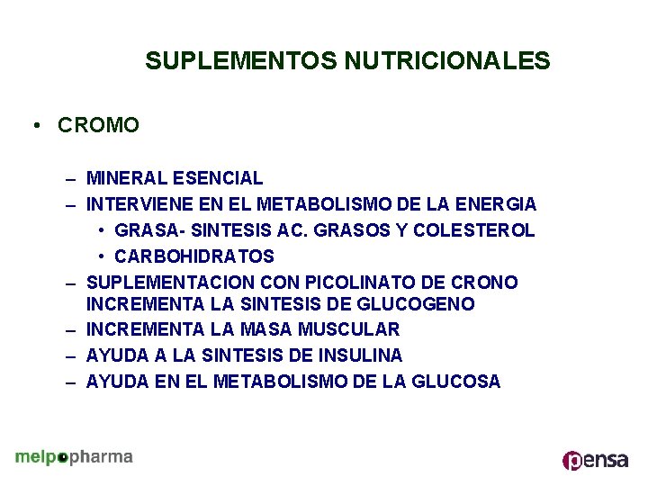 SUPLEMENTOS NUTRICIONALES • CROMO – MINERAL ESENCIAL – INTERVIENE EN EL METABOLISMO DE LA
