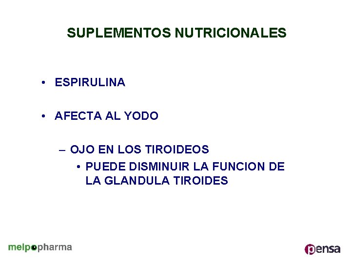 SUPLEMENTOS NUTRICIONALES • ESPIRULINA • AFECTA AL YODO – OJO EN LOS TIROIDEOS •