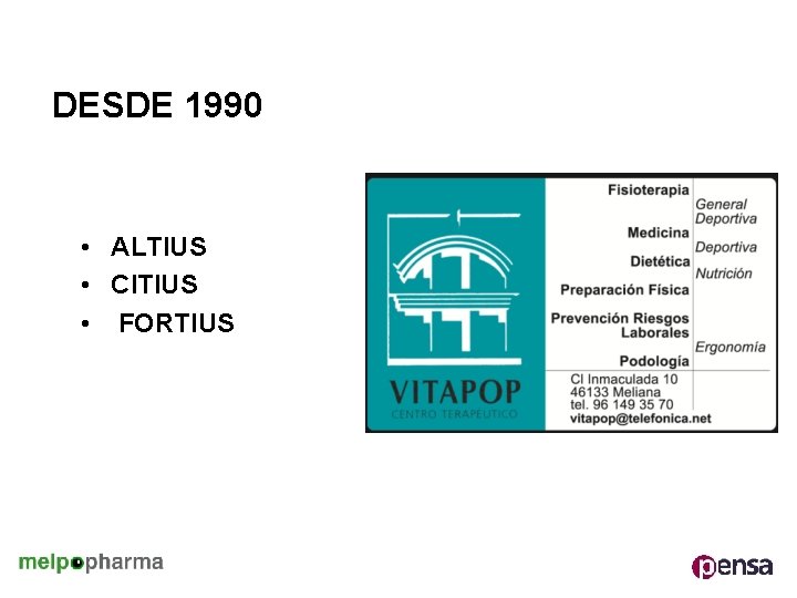 DESDE 1990 • ALTIUS • CITIUS • FORTIUS 