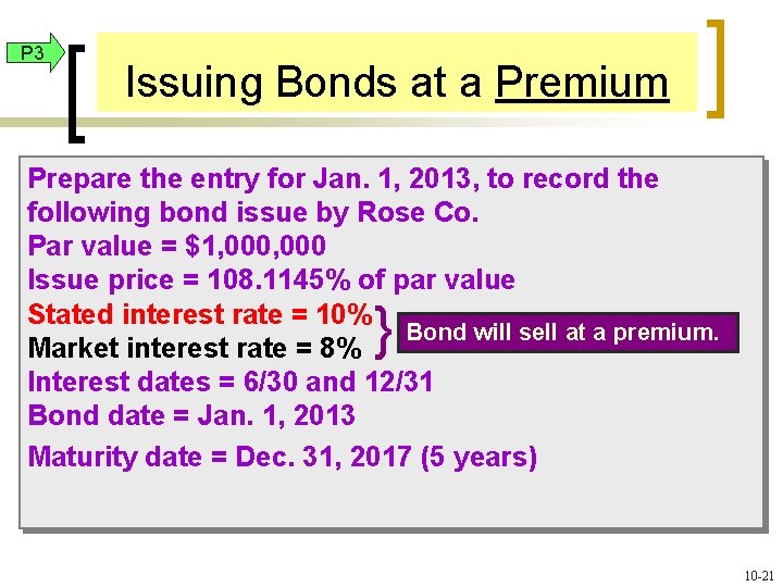 P 3 Issuing Bonds at a Premium Prepare the entry for Jan. 1, 2013,