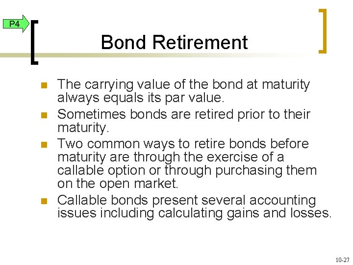 P 4 Bond Retirement n n The carrying value of the bond at maturity