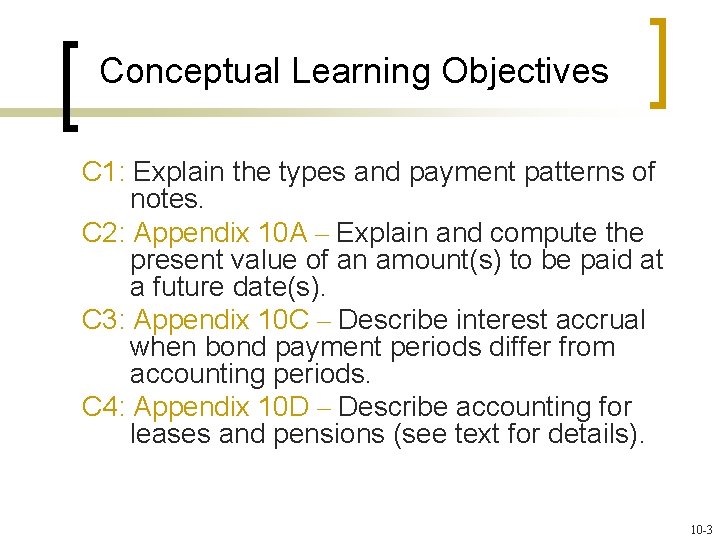 Conceptual Learning Objectives C 1: Explain the types and payment patterns of notes. C